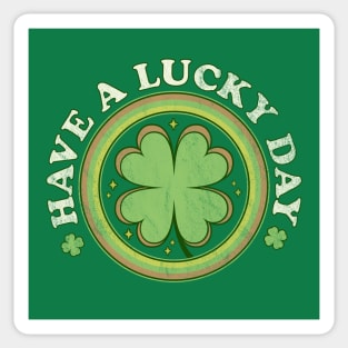 Have a Lucky Day - Irish Shamrock Clover Saint Patricks Day Sticker